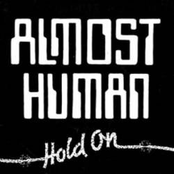 Almost Human (AUS) : Hold on